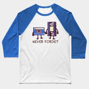 Never Forget VHS Cassette Baseball T-Shirt